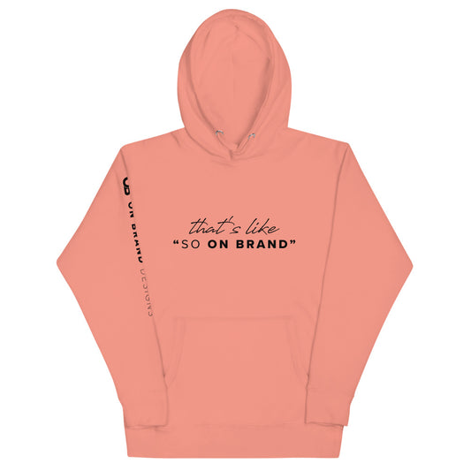 That's like "so on brand" Unisex Hoodie