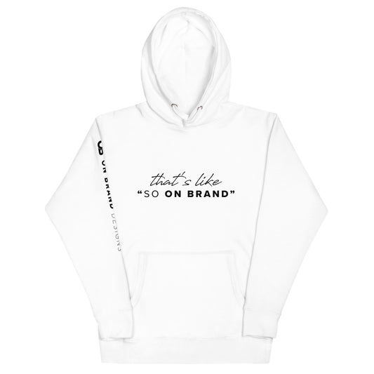 That's like "so on brand" Unisex Hoodie