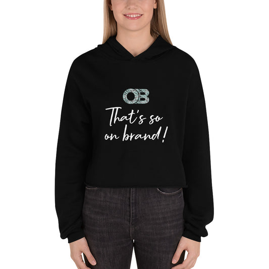 That's so on brand! Crop Hoodie