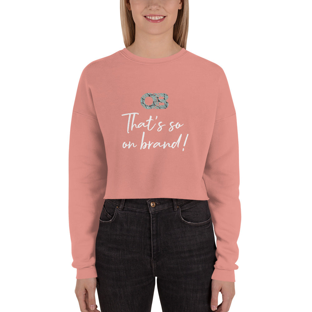 That's so on brand! Crop Sweatshirt
