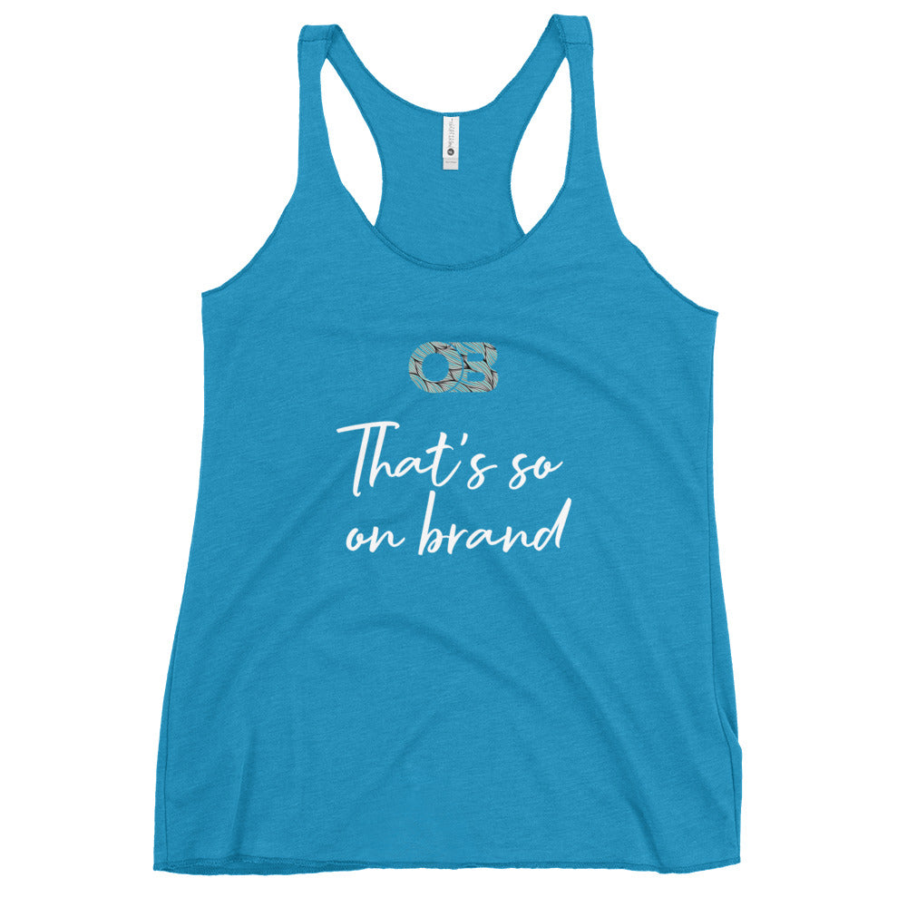 That's so On Brand Women's Racerback Tank