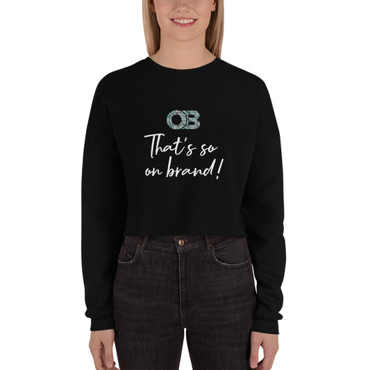 That's so on brand! Crop Sweatshirt