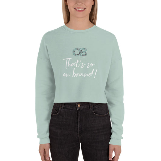 That's so on brand! Crop Sweatshirt